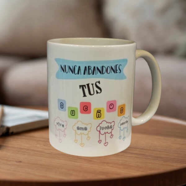 Taza "Nunca abandones tus sueños"