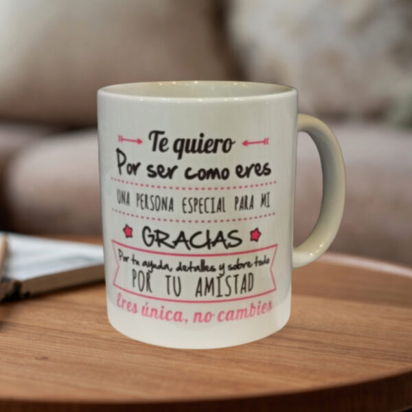 Taza "Te quiero por ser como eres"